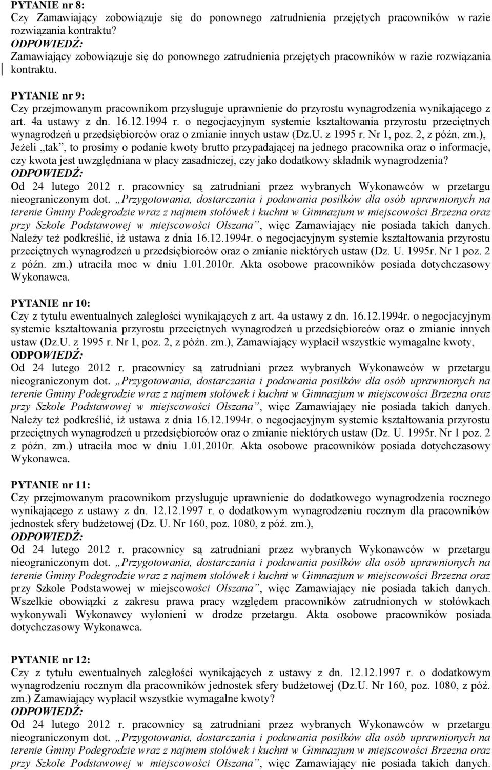 PYTANIE nr 9: Czy przejmowanym pracownikom przysługuje uprawnienie do przyrostu wynagrodzenia wynikającego z art. 4a ustawy z dn. 16.12.1994 r.