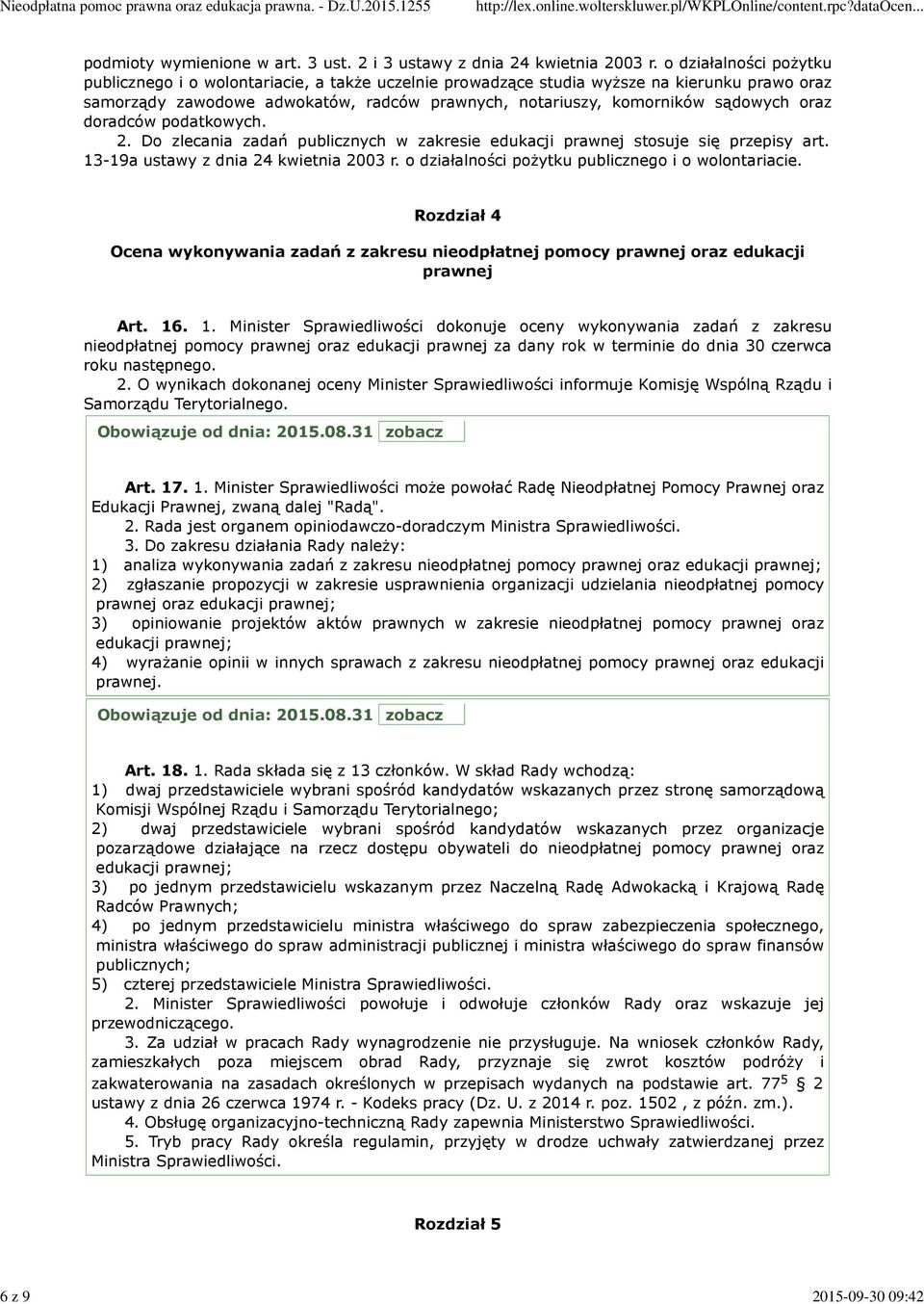 oraz doradców podatkowych. 2. Do zlecania zadań publicznych w zakresie edukacji prawnej stosuje się przepisy art. 13-19a ustawy z dnia 24 kwietnia 2003 r.