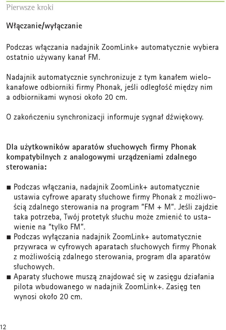 O zakończeniu synchronizacji informuje sygnał dźwiękowy.