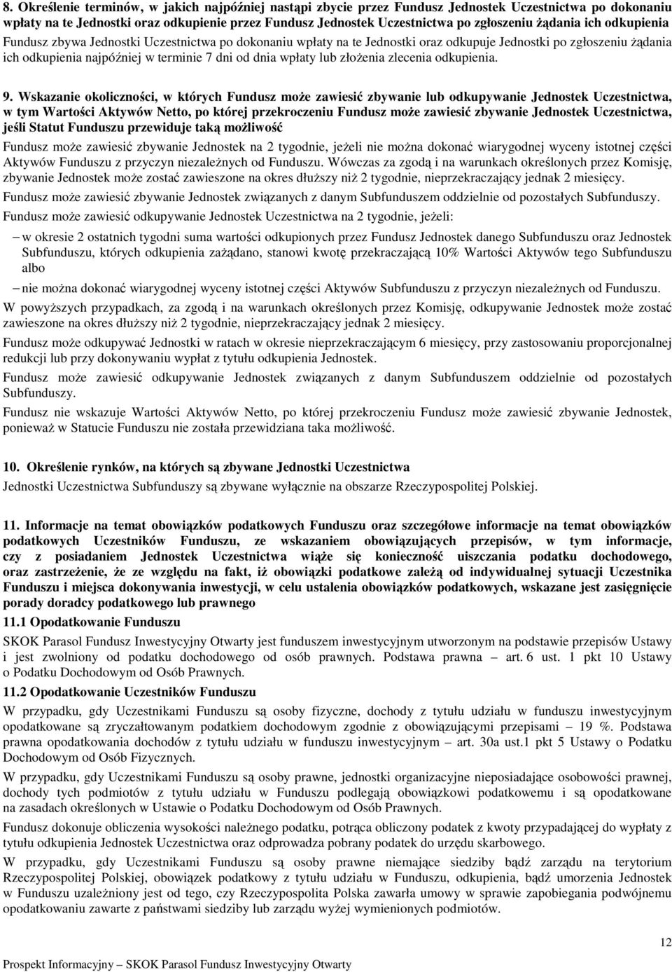 lub złoŝenia zlecenia odkupienia. 9.