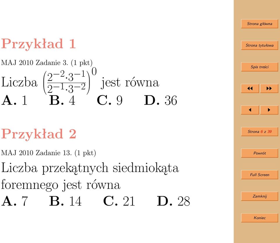 9 D. 36 Przykład 2 MAJ 2010 Zadanie 13.