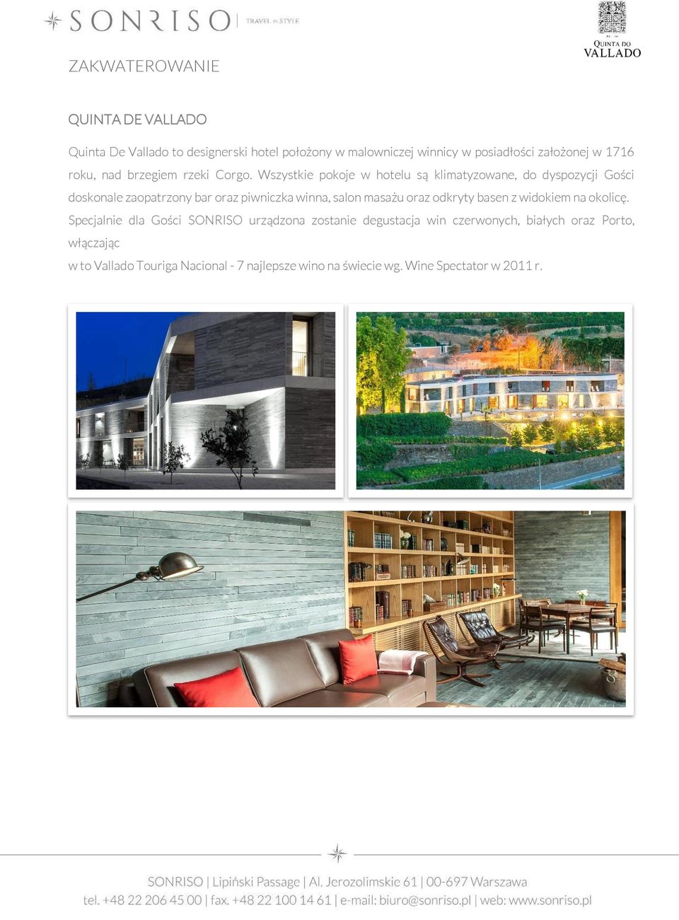 Wszystkie pokoje w hotelu są klimatyzowane, do dyspozycji Gości doskonale zaopatrzony bar oraz piwniczka winna, salon masażu oraz