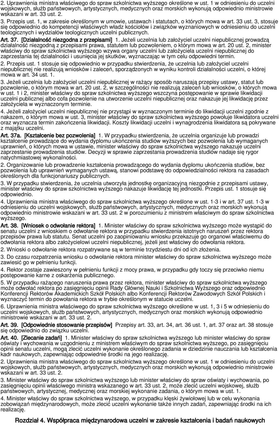 1, w zakresie określonym w umowie, ustawach i statutach, o których mowa w art. 33 ust.