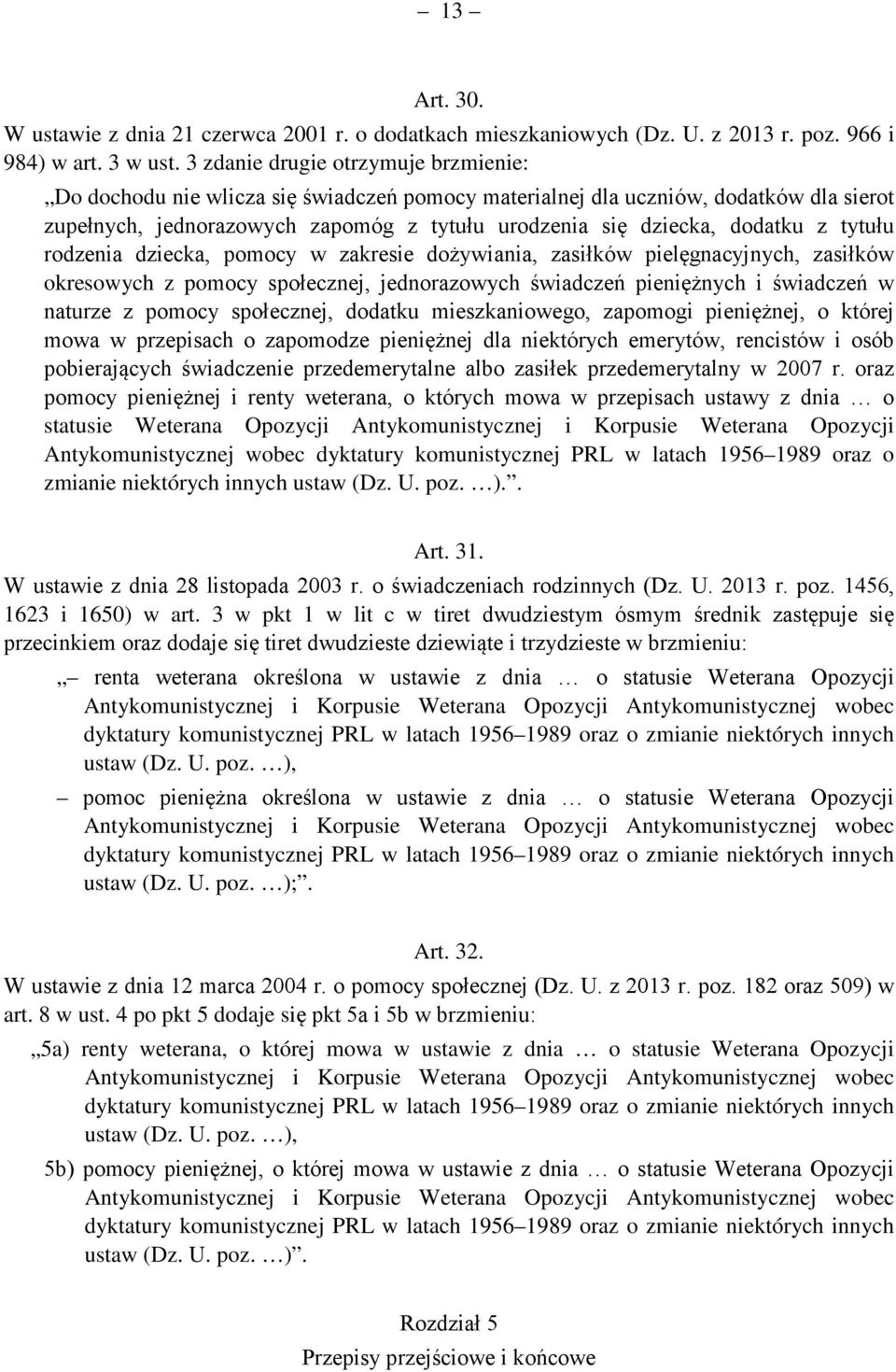 tytułu rodzenia dziecka, pomocy w zakresie dożywiania, zasiłków pielęgnacyjnych, zasiłków okresowych z pomocy społecznej, jednorazowych świadczeń pieniężnych i świadczeń w naturze z pomocy