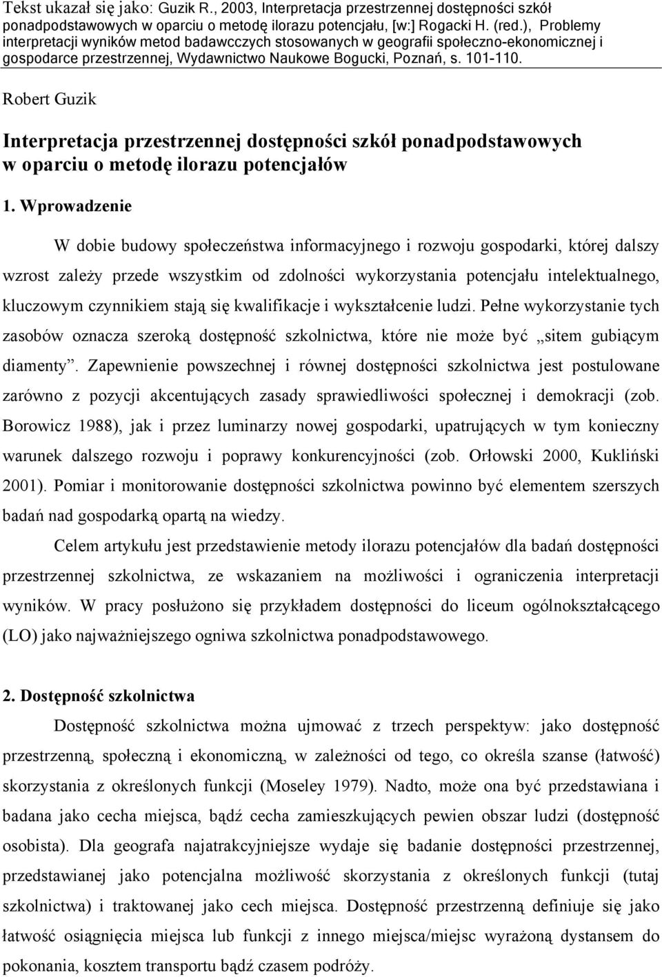 Robert Guzik Interpretacja przestrzennej dostępności szkół ponadpodstawowych w oparciu o metodę ilorazu potencjałów 1.
