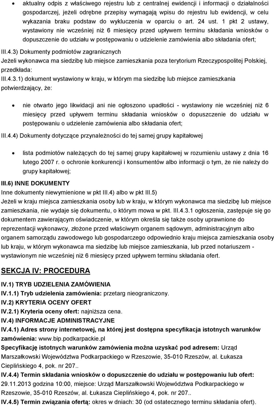 1 pkt 2 ustawy, wystawiny nie wcześniej niż 6 miesięcy przed upływem terminu składania wnisków dpuszczenie d udziału w pstępwaniu udzielenie zamówienia alb składania fert; III.4.