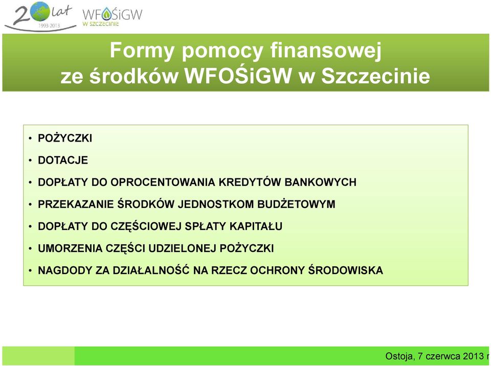 ŚRODKÓW JEDNOSTKOM BUDŻETOWYM DOPŁATY DO CZĘŚCIOWEJ SPŁATY KAPITAŁU