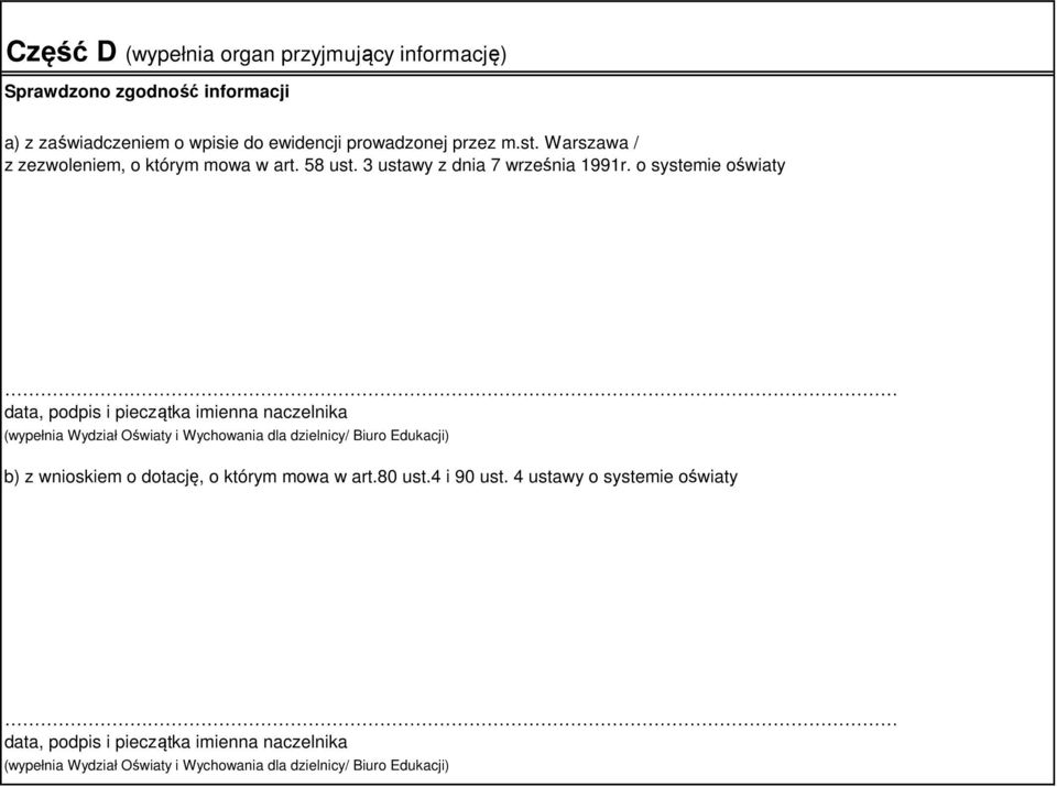 o systemie oświaty data, podpis i pieczątka imienna naczelnika (wypełnia Wydział Oświaty i Wychowania dla dzielnicy/ Biuro Edukacji) b) z