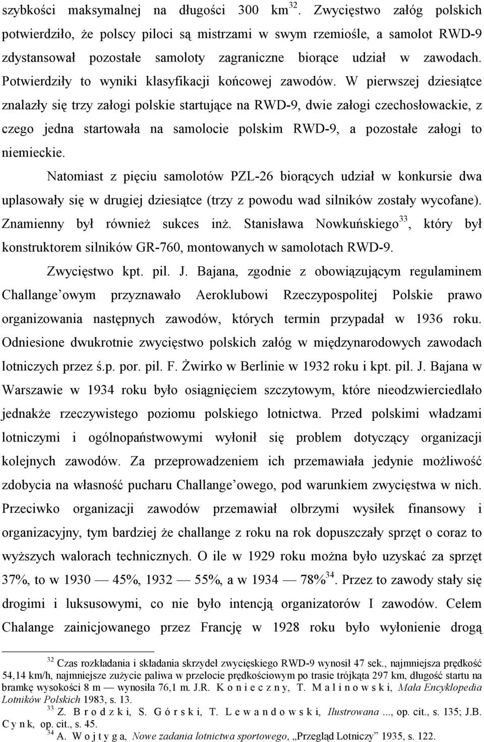 Potwierdziły to wyniki klasyfikacji końcowej zawodów.
