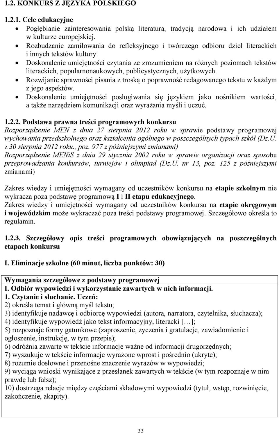 Doskonalenie umiejętności czytania ze zrozumieniem na różnych poziomach tekstów literackich, popularnonaukowych, publicystycznych, użytkowych.