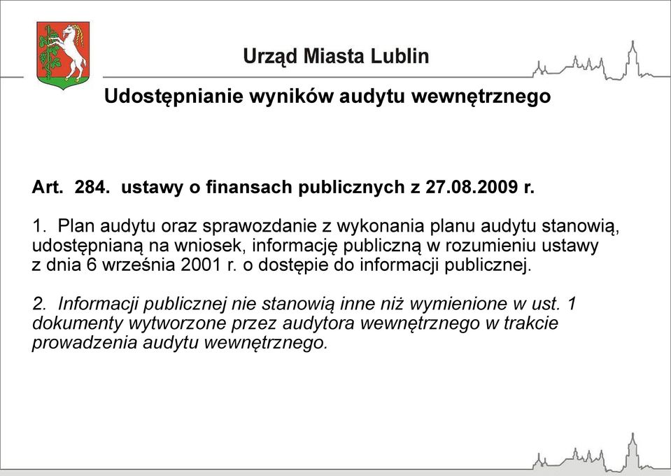 publiczną w rozumieniu ustawy z dnia 6 września 20