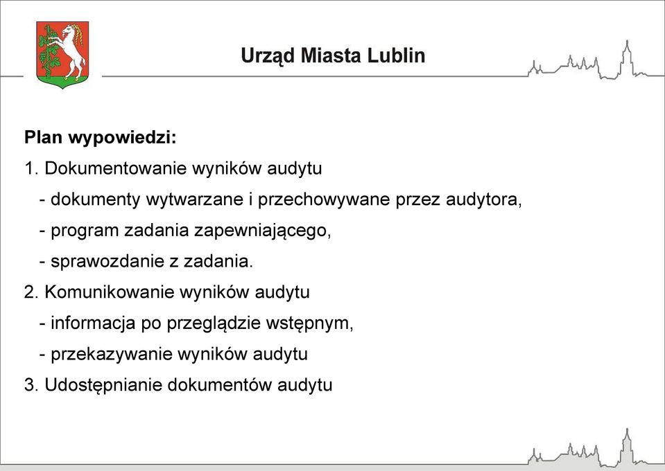 audytora, - program zadania zapewniającego, - sprawozdanie z zadania. 2.