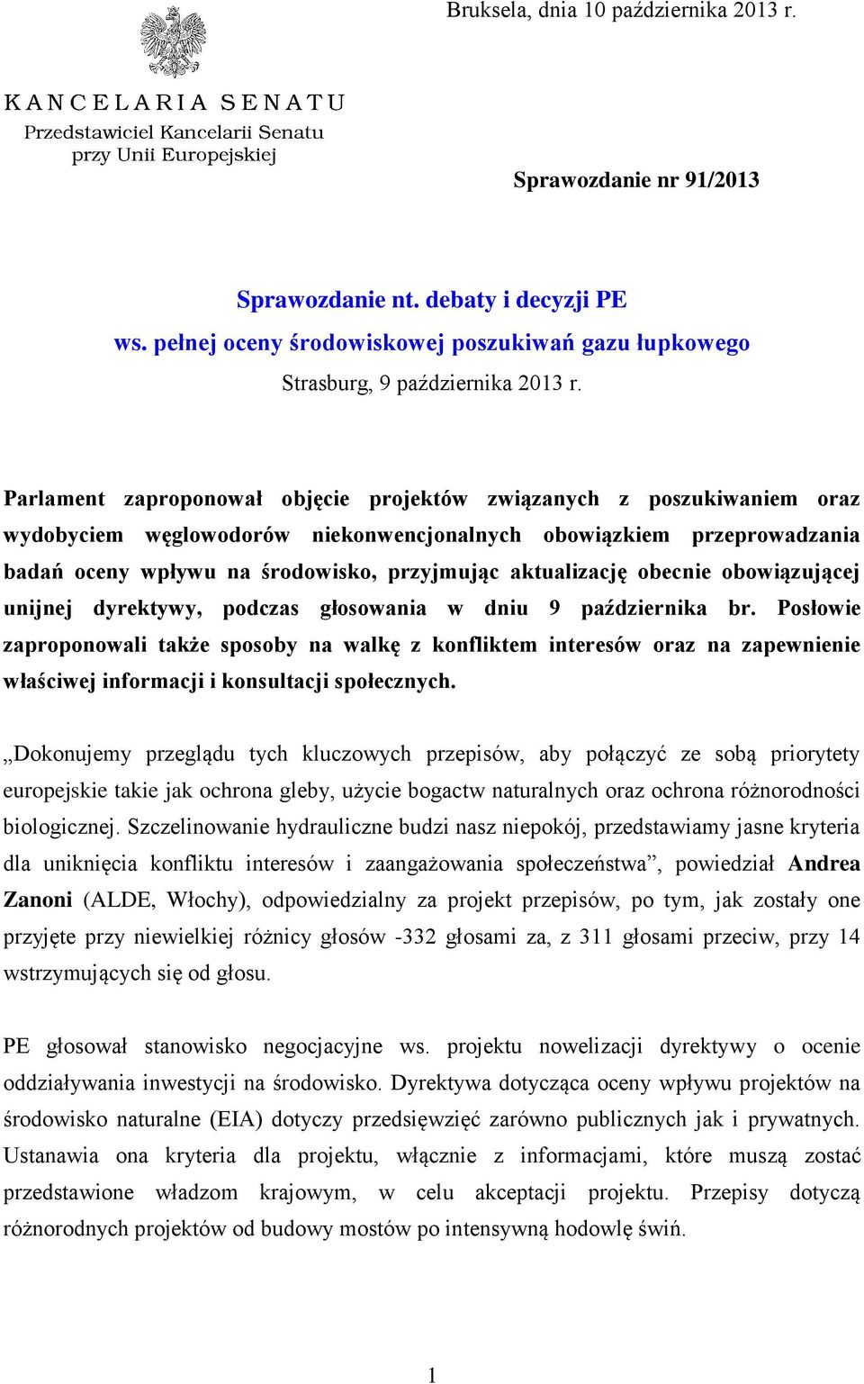 aktualizację obecnie obowiązującej unijnej dyrektywy, podczas głosowania w dniu 9 października br.