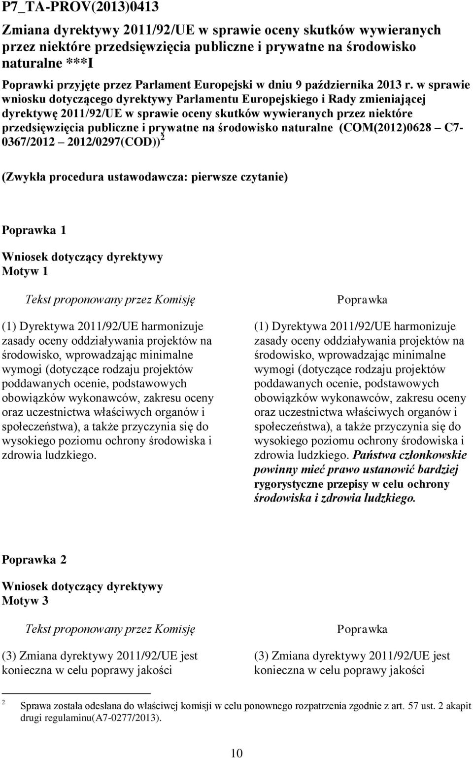 w sprawie wniosku dotyczącego dyrektywy Parlamentu Europejskiego i Rady zmieniającej dyrektywę 2011/92/UE w sprawie oceny skutków wywieranych przez niektóre przedsięwzięcia publiczne i prywatne na