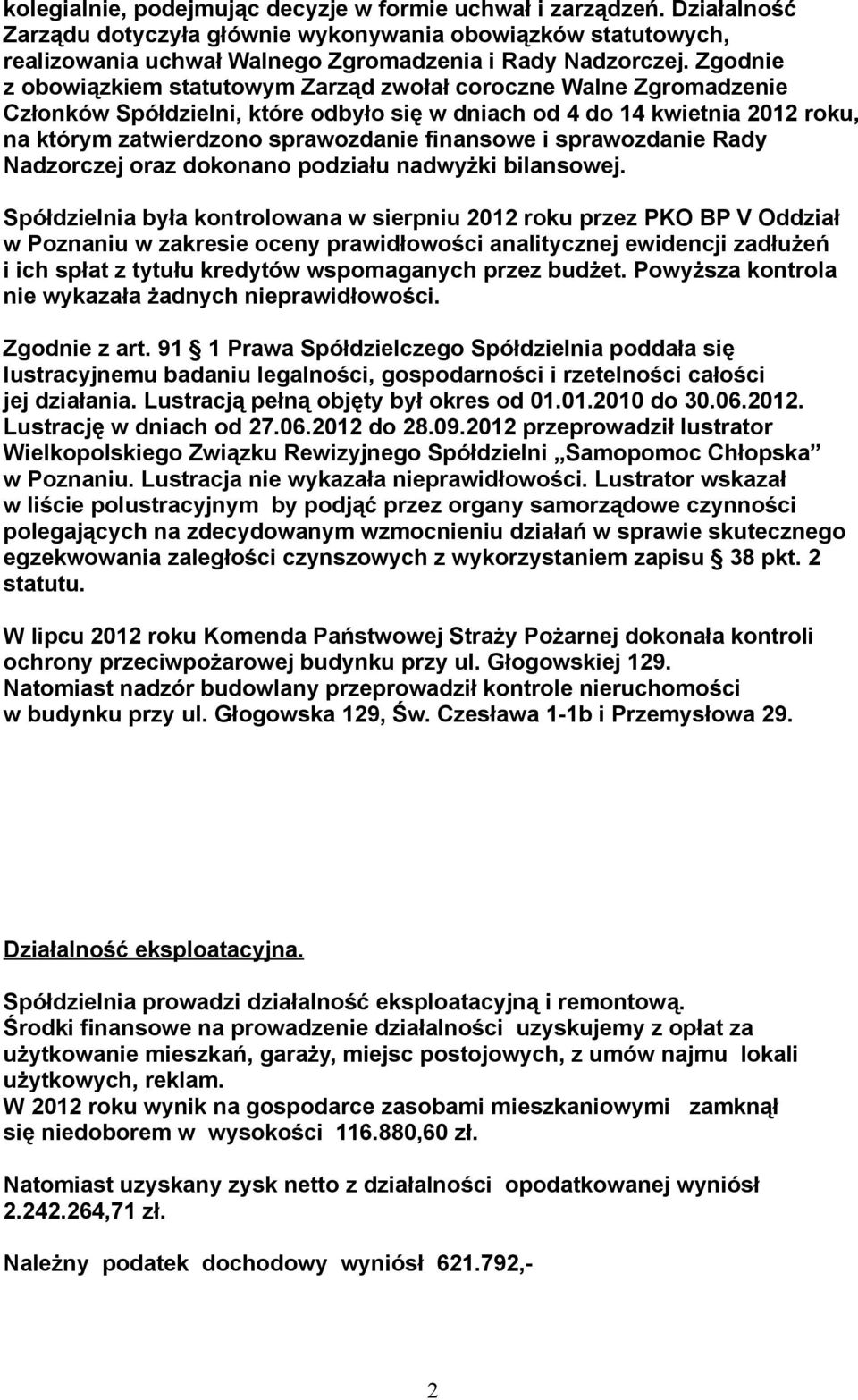 i sprawozdanie Rady Nadzorczej oraz dokonano podziału nadwyżki bilansowej.