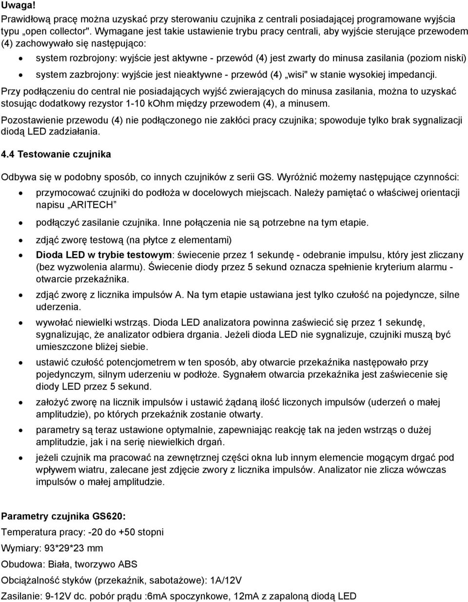 zasilania (poziom niski) system zazbrojony: wyjście jest nieaktywne - przewód (4) wisi" w stanie wysokiej impedancji.
