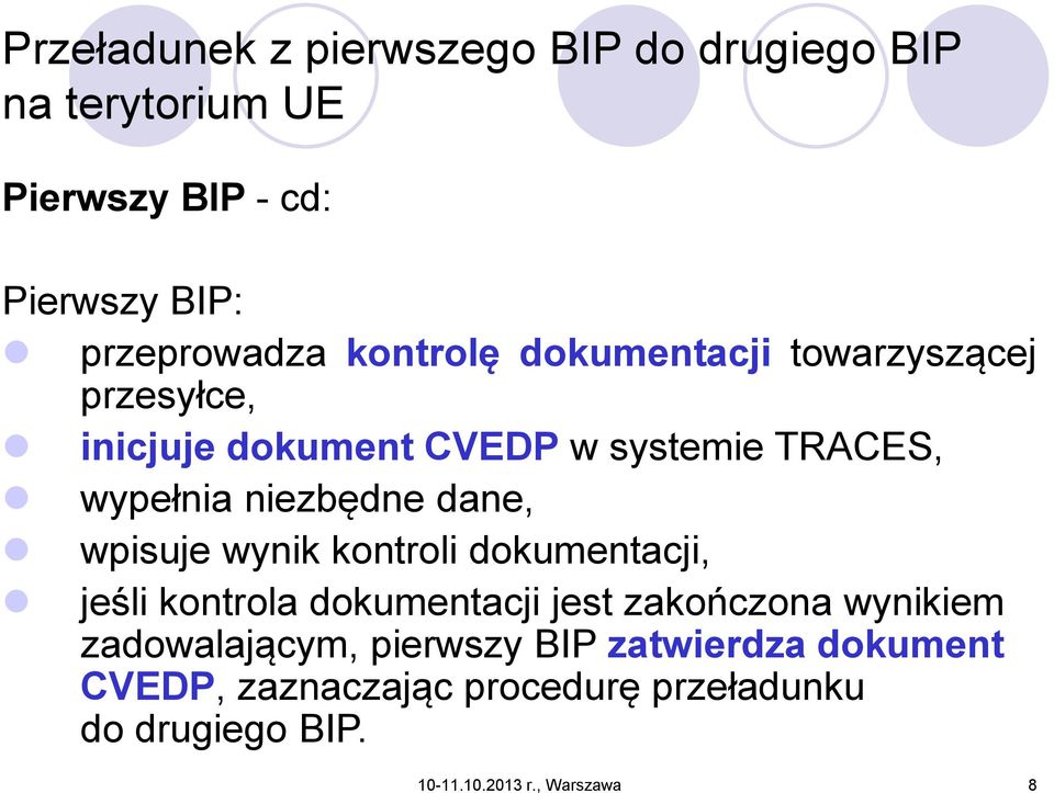 dane, wpisuje wynik kontroli dokumentacji, jeśli kontrola dokumentacji jest zakończona wynikiem zadowalającym,