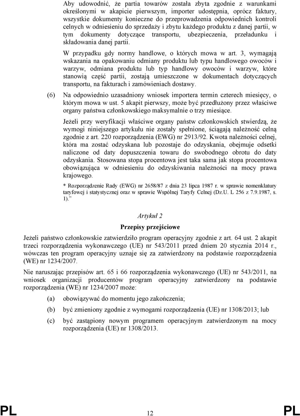 W przypadku gdy normy handlowe, o których mowa w art.