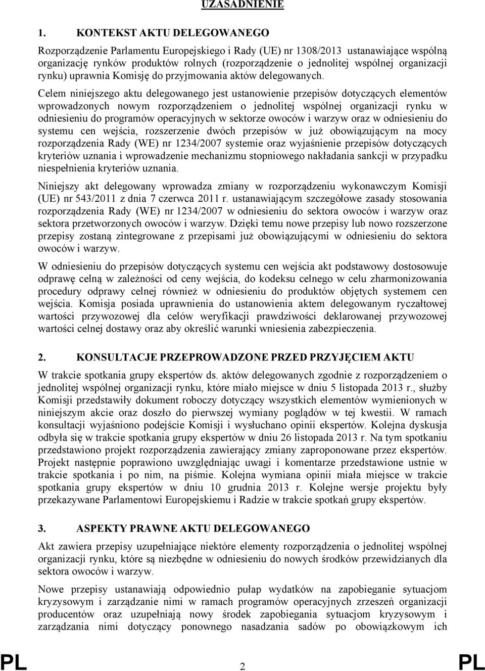 organizacji rynku) uprawnia Komisję do przyjmowania aktów delegowanych.