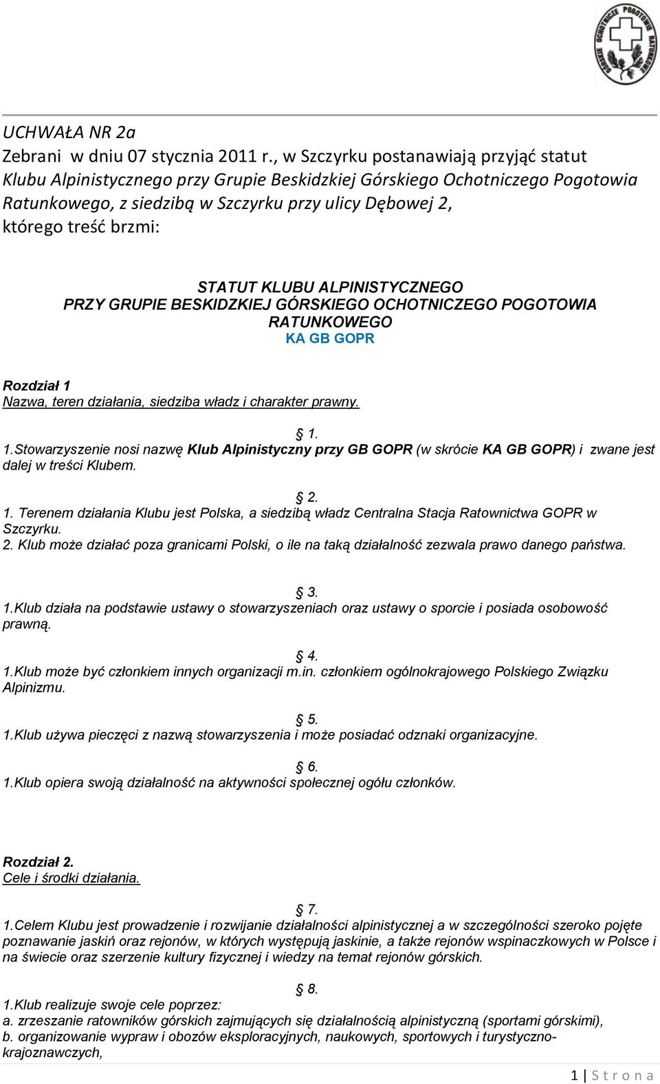 STATUT KLUBU ALPINISTYCZNEGO PRZY GRUPIE BESKIDZKIEJ GÓRSKIEGO OCHOTNICZEGO POGOTOWIA RATUNKOWEGO KA GB GOPR Rozdział 1 