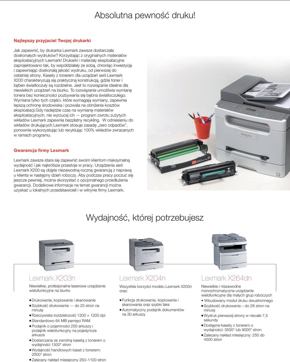 Kasety z tonerem dla urządzeń serii Lexmark X200 charakteryzują się praktyczną konstrukcją, gdzie toner i bęben światłoczuły są rozdzielne.