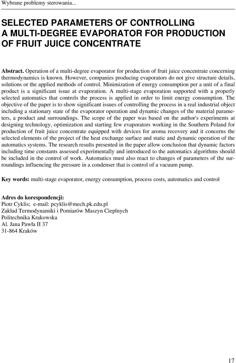 However, companes producng evaporators do not gve structure detals, solutons or the appled methods of control.