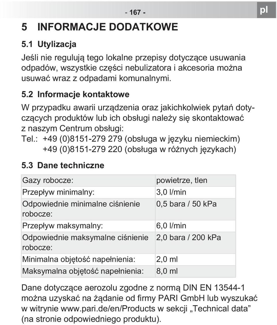 2 Informacje kontaktowe W przypadku awarii urz dzenia oraz jakichkolwiek pyta dotycz cych produktów lub ich obs ugi nale y si skontaktowa z naszym Centrum obs ugi: Tel.