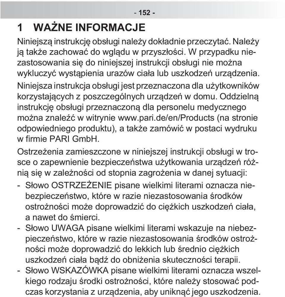 Niniejsza instrukcja obs ugi jest przeznaczona dla u ytkowników korzystaj cych z poszczególnych urz dze w domu.