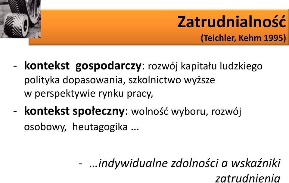 perspektywie rynku pracy, - kontekst społeczny: wolność wyboru,