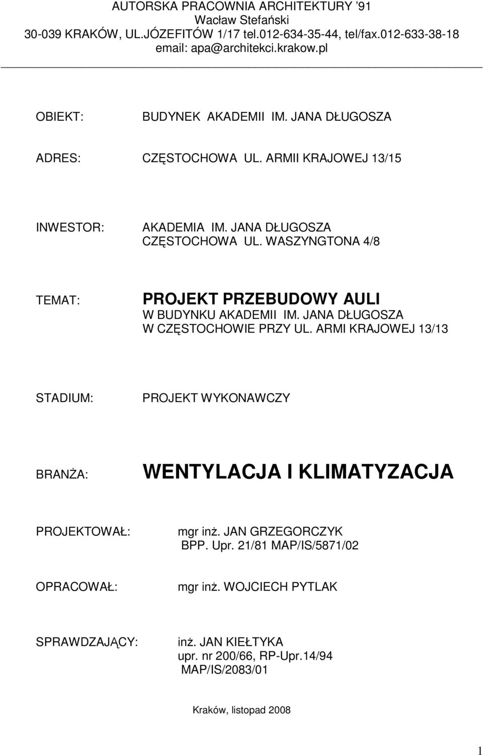 WASZYNGTONA 4/8 TEMAT: PROJEKT PRZEBUDOWY AULI W BUDYNKU AKADEMII IM. JANA DŁUGOSZA W CZĘSTOCHOWIE PRZY UL.