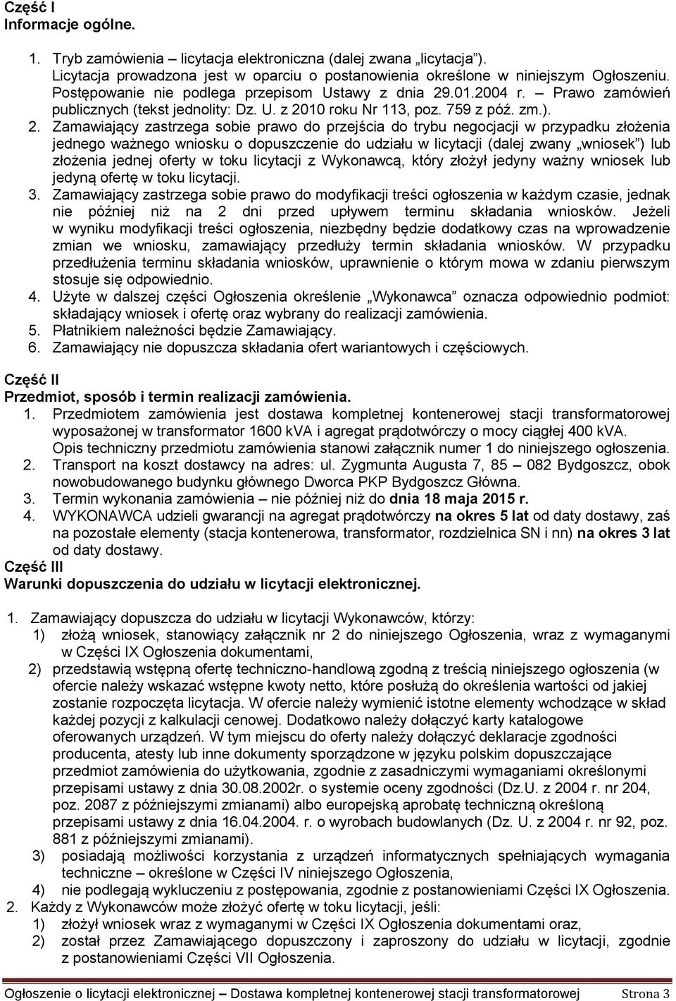 .01.2004 r. Prawo zamówień publicznych (tekst jednolity: Dz. U. z 20