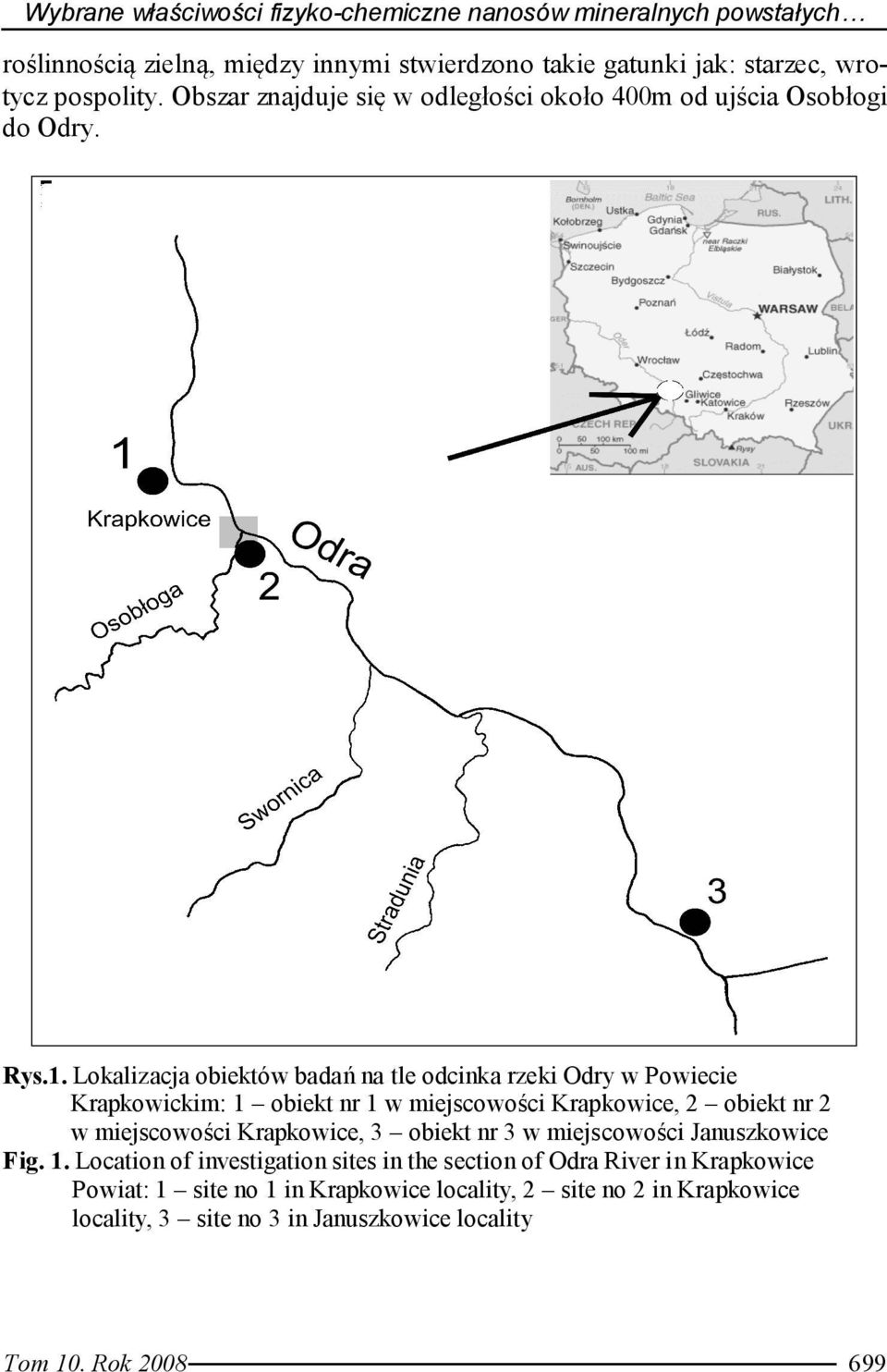 Lokalizacja obiektów badań na tle odcinka rzeki Odry w Powiecie Krapkowickim: 1 obiekt nr 1 w miejscowości Krapkowice, 2 obiekt nr 2 w miejscowości Krapkowice, 3
