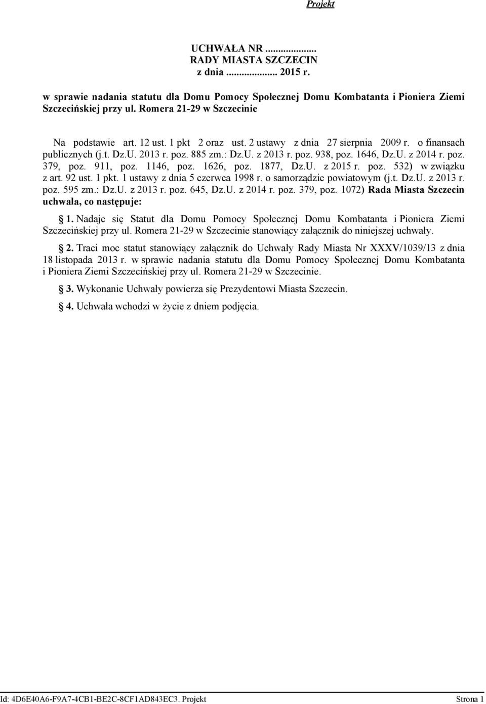 1646, Dz.U. z 2014 r. poz. 379, poz. 911, poz. 1146, poz. 1626, poz. 1877, Dz.U. z 2015 r. poz. 532) w związku z art. 92 ust. 1 pkt. 1 ustawy z dnia 5 czerwca 1998 r. o samorządzie powiatowym (j.t. Dz.U. z 2013 r.