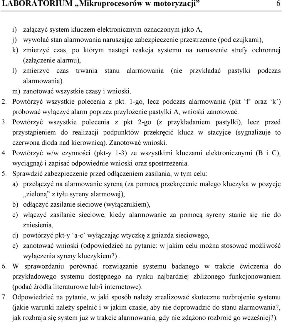 m) zanotować wszystkie czasy i wnioski. 2. Powtórzyć wszystkie polecenia z pkt.