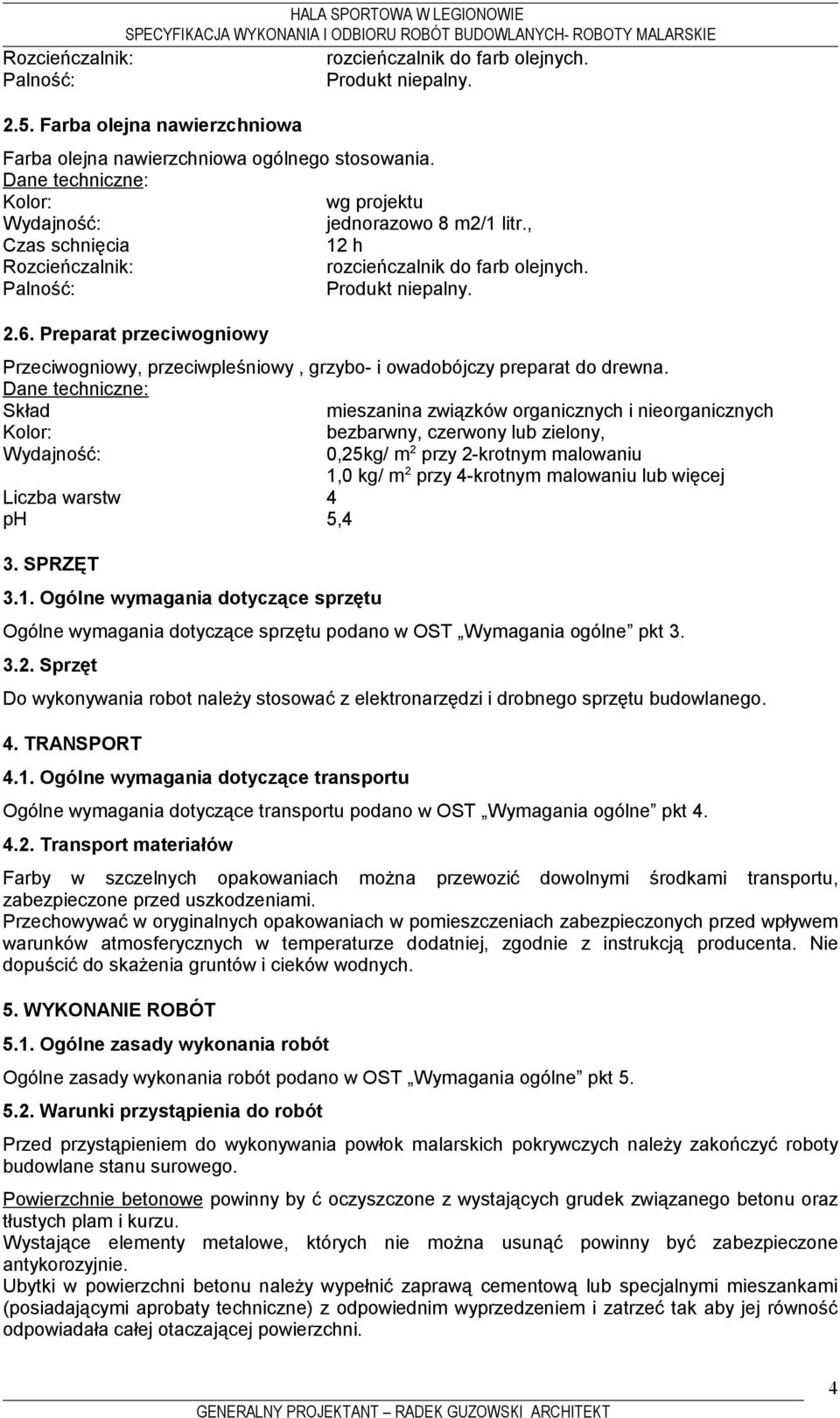 Preparat przeciwogniowy Przeciwogniowy, przeciwpleśniowy, grzybo- i owadobójczy preparat do drewna.