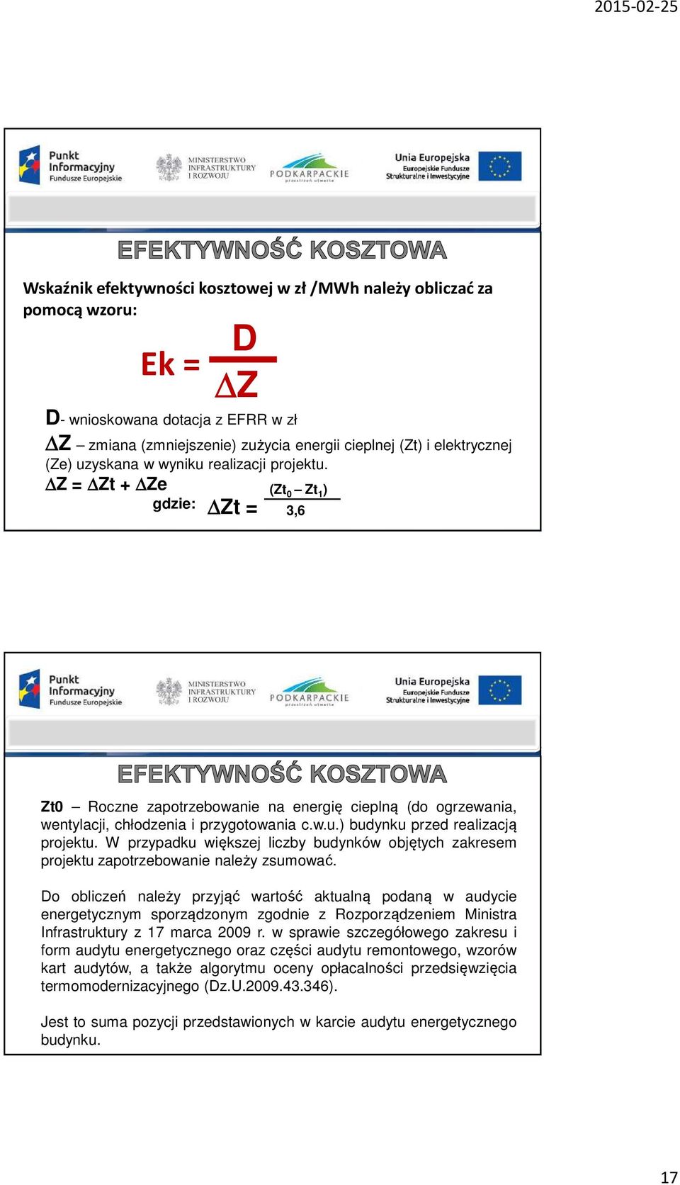 W przypadku większej liczby budynków objętych zakresem projektu zapotrzebowanie należy zsumować.