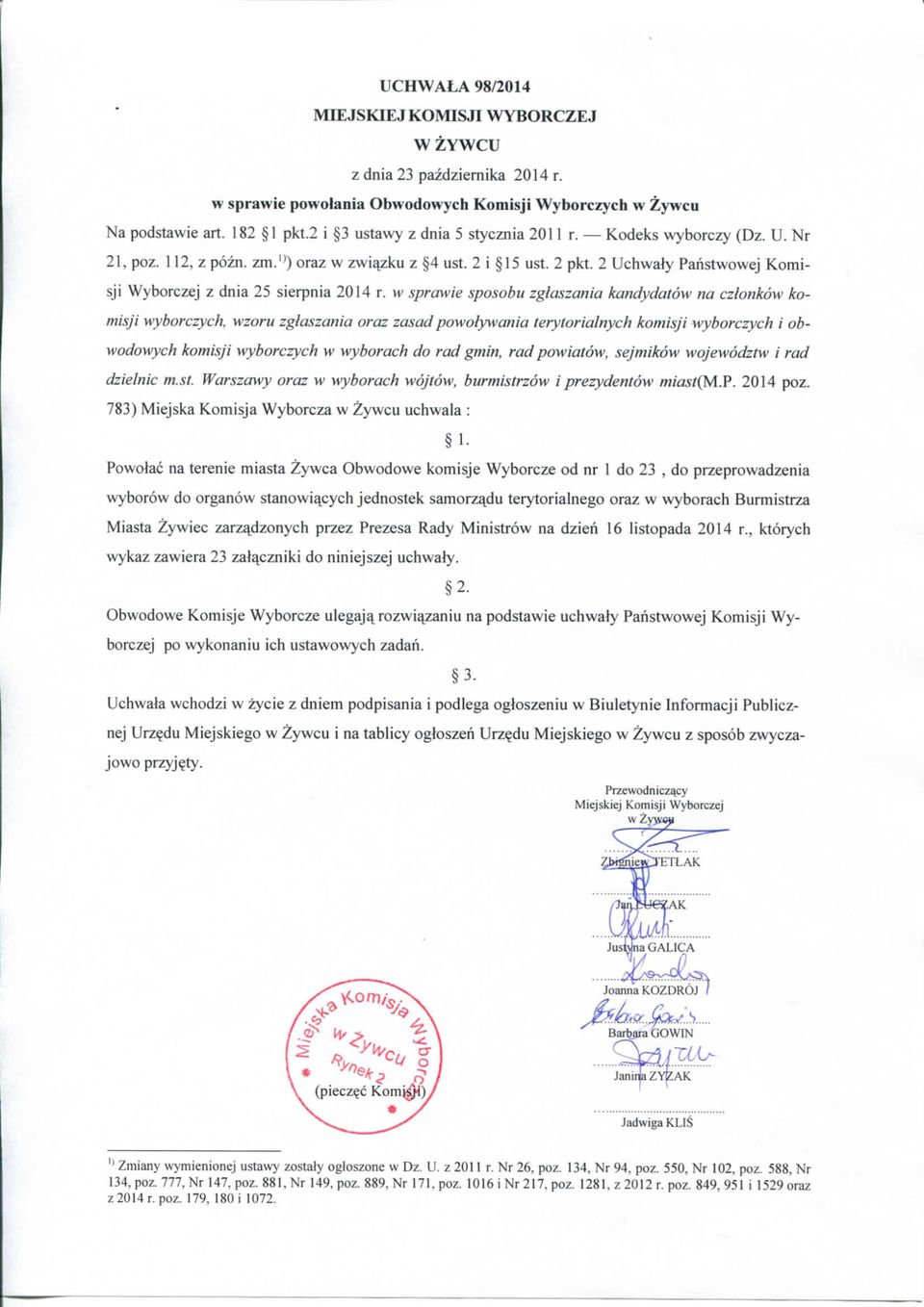 w sprawie sposobu zgiaszania kandydatow na czionkow komisji wyborczych, wzoru zgiaszania oraz zasad powotywania terytorialnych komisji wyborczych i obwodowych komisji wyborczych w wyborach do rad