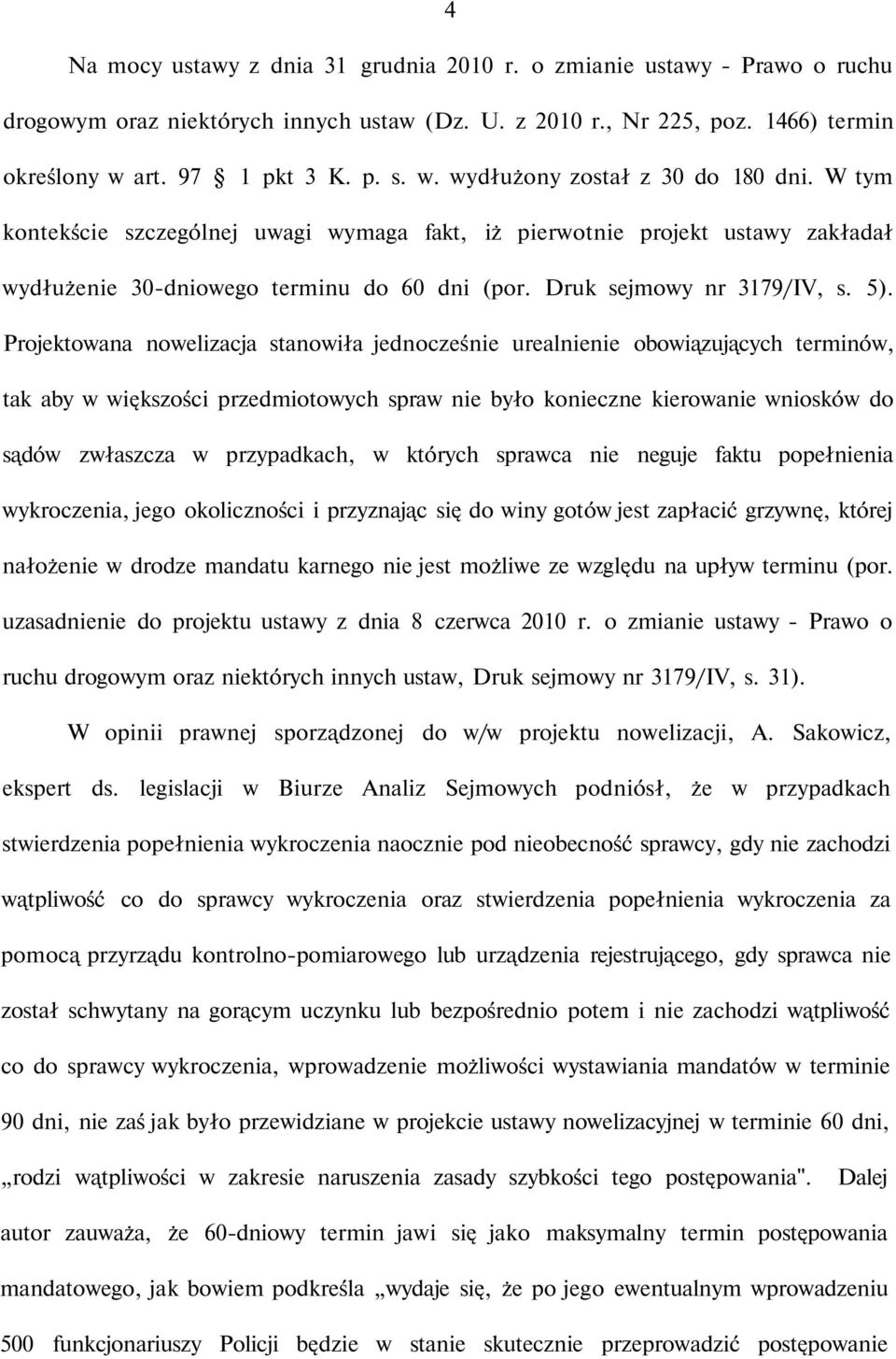 Druk sejmowy nr 3179/IV, s. 5).