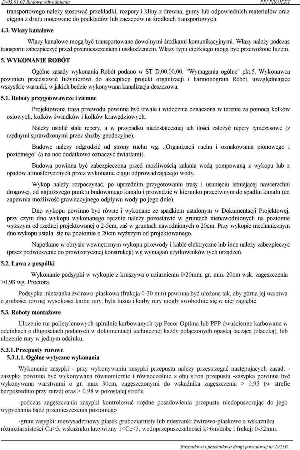 Włazy typu ciężkiego mogą być przewożone luzem. 5.