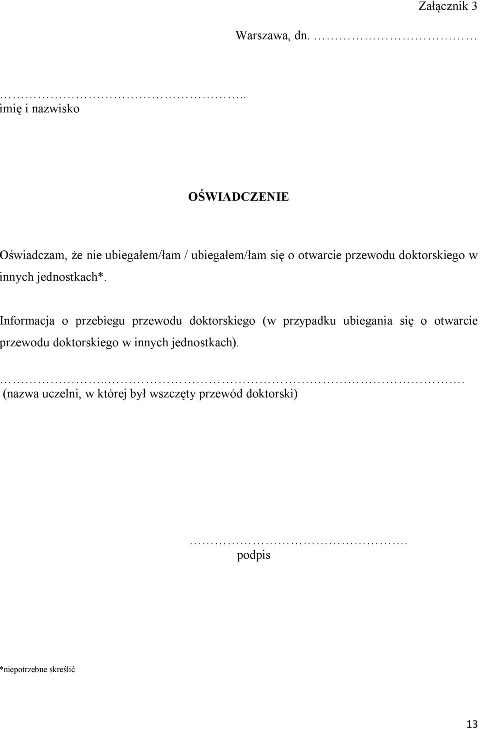 przewodu doktorskiego w innych jednostkach*.