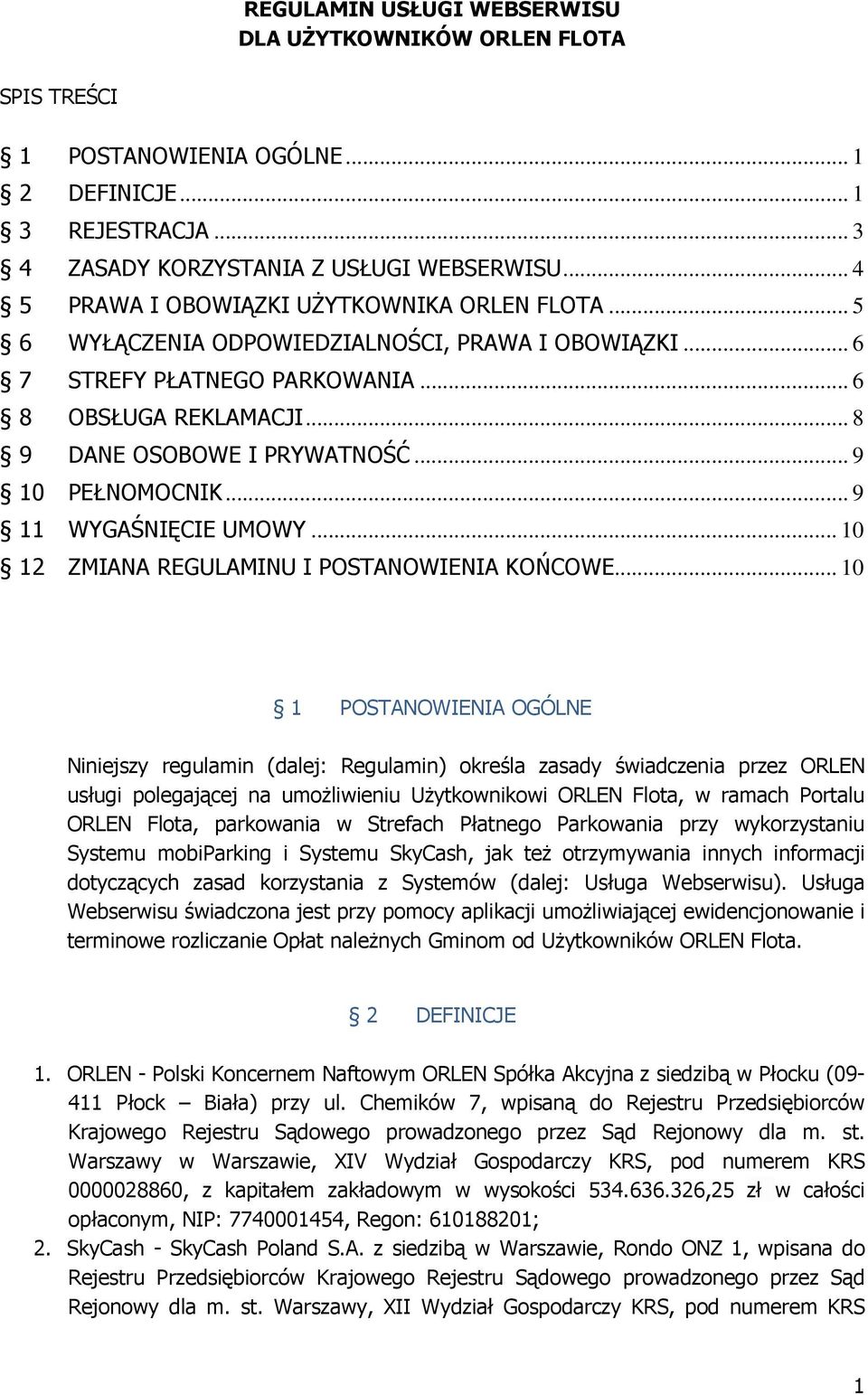 .. 9 10 PEŁNOMOCNIK... 9 11 WYGAŚNIĘCIE UMOWY... 10 12 ZMIANA REGULAMINU I POSTANOWIENIA KOŃCOWE.