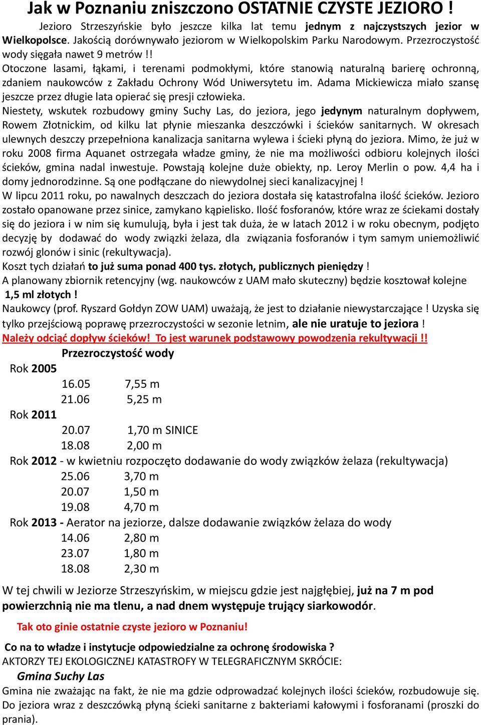 ! Otoczone lasami, łąkami, i terenami podmokłymi, które stanowią naturalną barierę ochronną, zdaniem naukowców z Zakładu Ochrony Wód Uniwersytetu im.