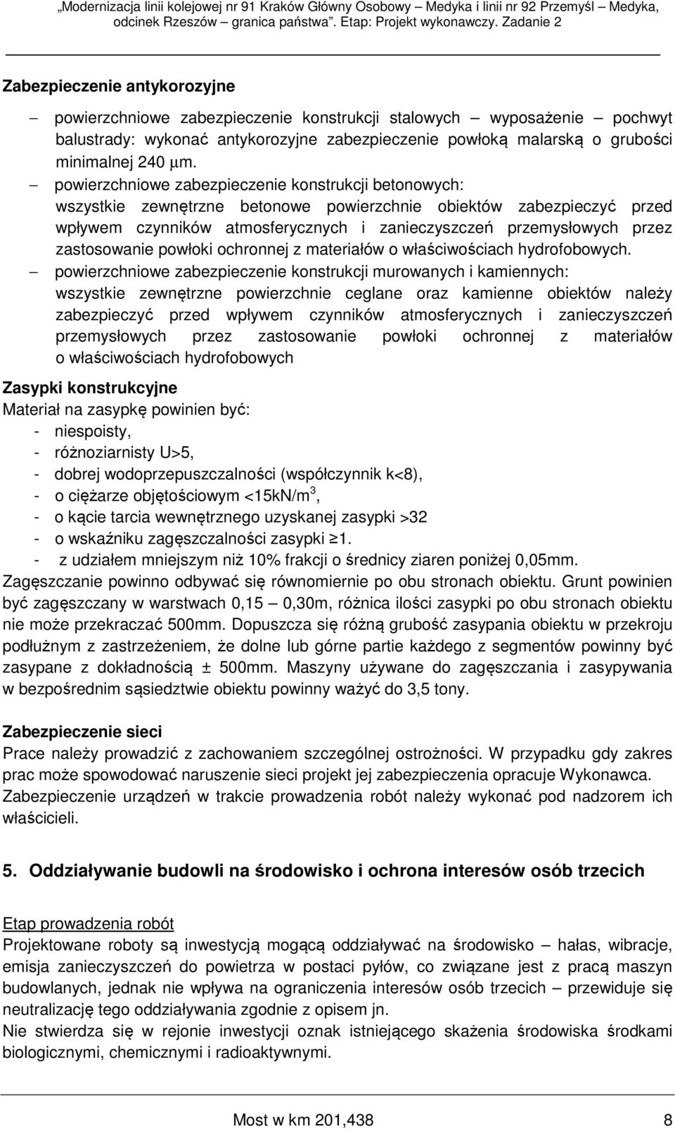 zastosowanie powłoki ochronnej z materiałów o właściwościach hydrofobowych.