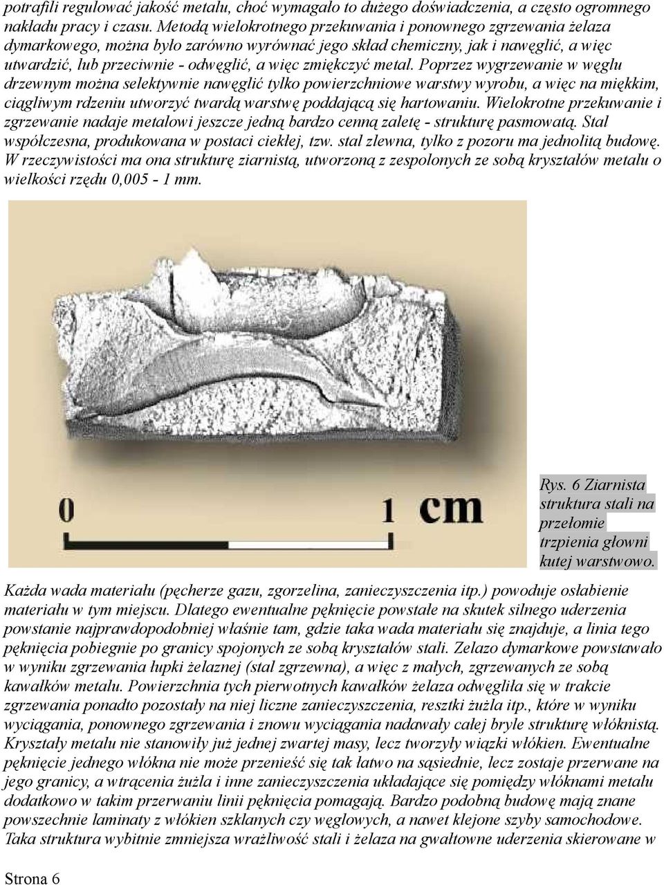 zmiękczyć metal.