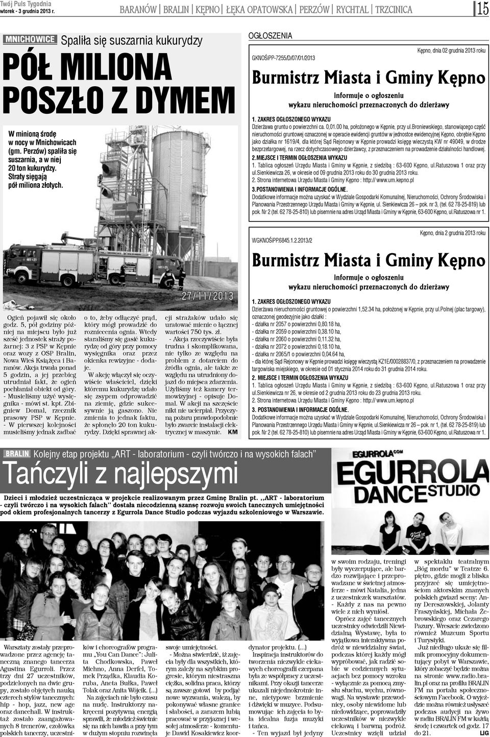 OG OSZENIA GKNOŒiPP-7255/D/07/01/2013 Kêpno, dnia 02 grudnia 2013 roku Burmistrz Miasta i Gminy Kêpno informuje o og³oszeniu wykazu nieruchomoœci przeznaczonych do dzier awy 1.