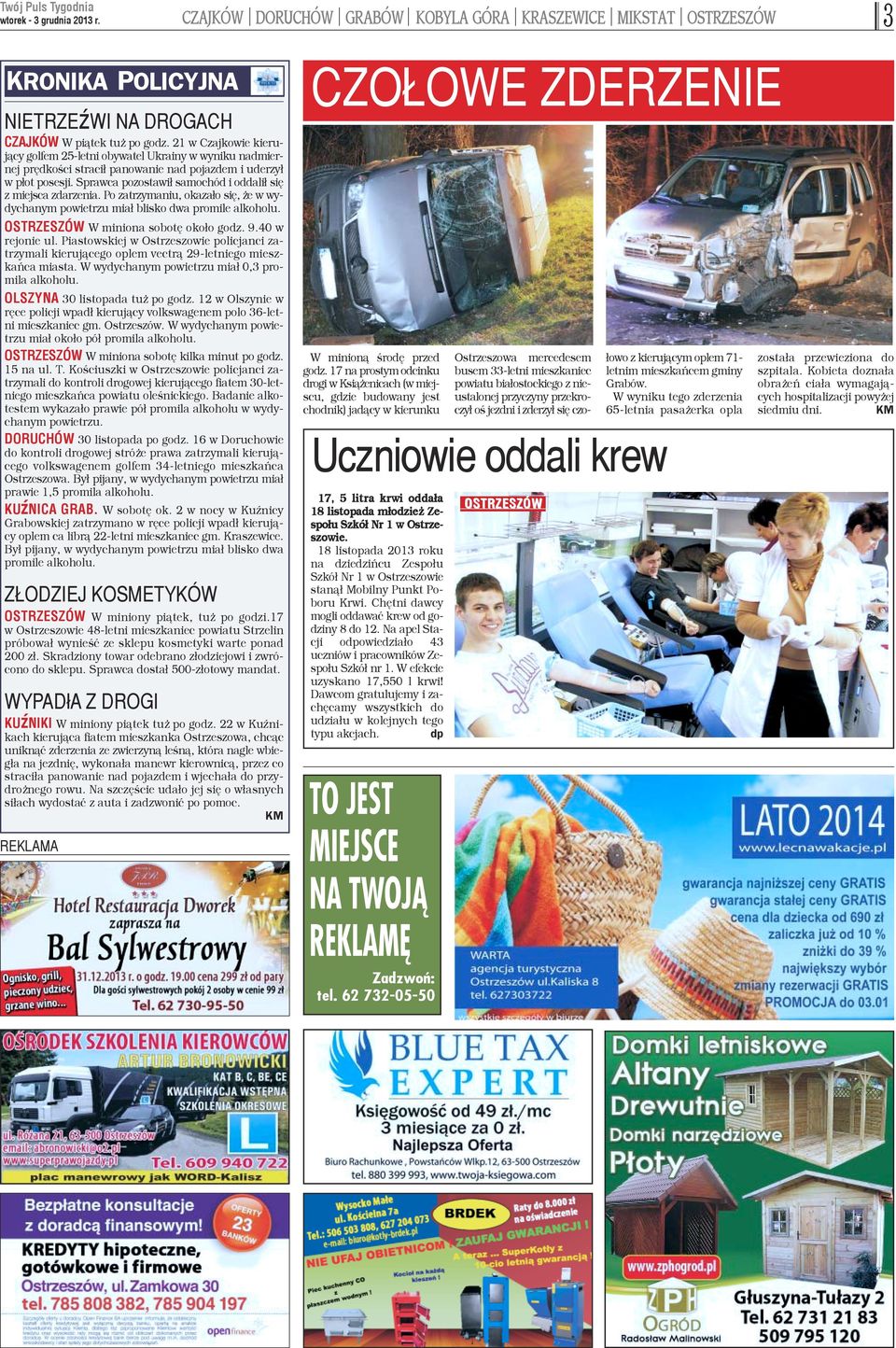 Sprawca pozostawi³ samochód i oddali³ siê z miejsca zdarzenia. Po zatrzymaniu, okaza³o siê, e w wydychanym powietrzu mia³ blisko dwa promile alkoholu. OSTRZESZÓW W miniona sobotê oko³o godz. 9.
