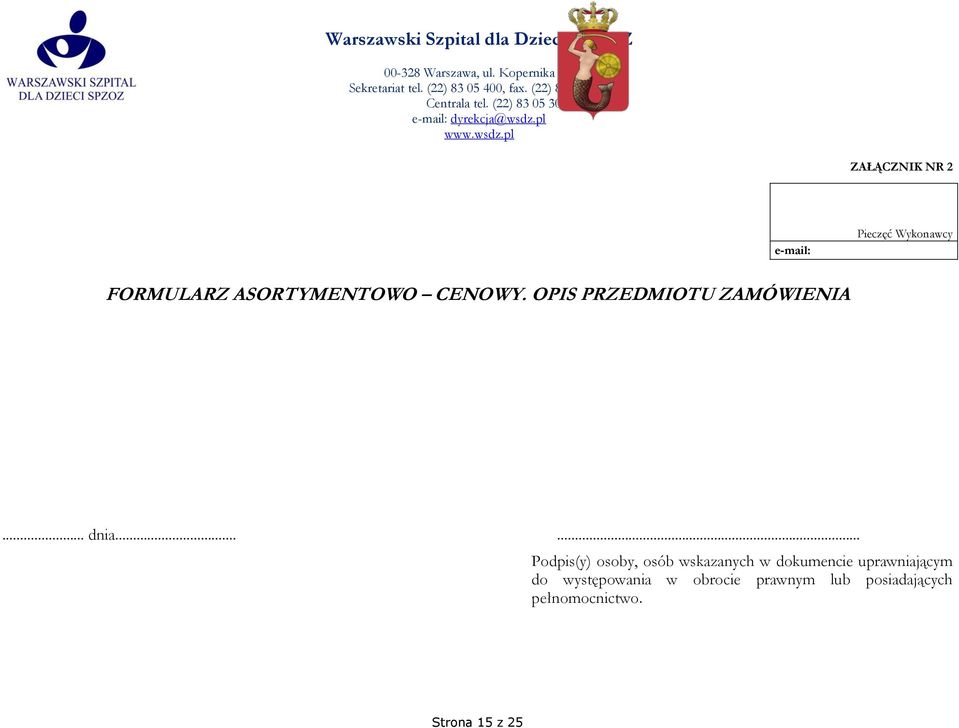 pl www.wsdz.pl ZAŁĄCZNIK NR 2 e-mail: Pieczęć Wykonawcy FORMULARZ ASORTYMENTOWO CENOWY.