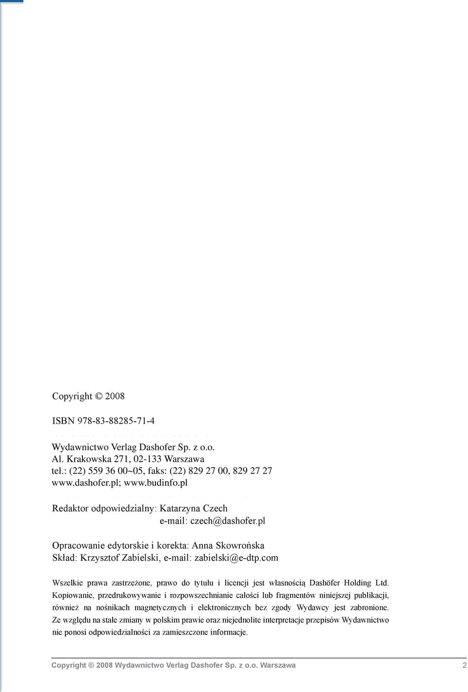 : (22) (022) 559 559363600~05, ~06, faks: faks: (22) (022) 829 829 27 00, 27 829 27, 892 27 27 00 ; Redaktor odpowiedzialny: www.budinfo.