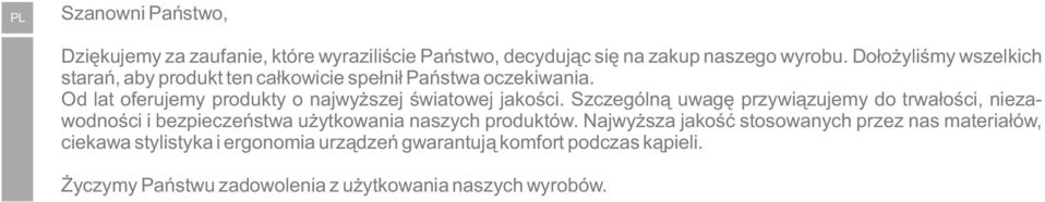 Od lat oferujemy produkty o najwyższej światowej jakości.