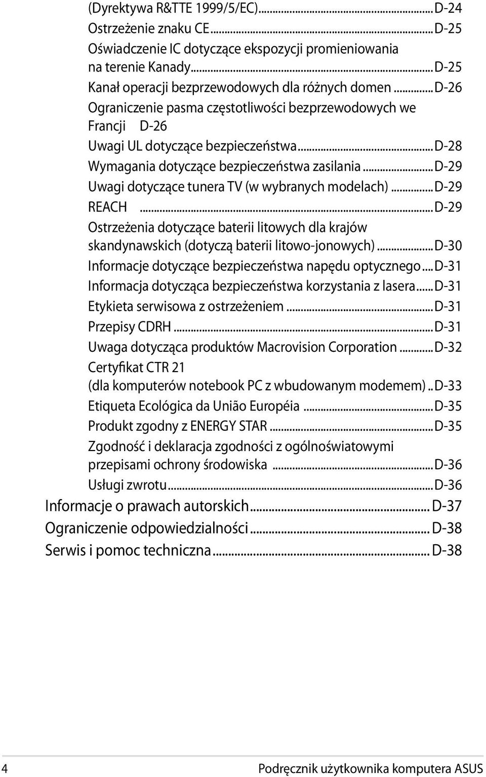 ..d-29 Uwagi dotyczące tunera TV (w wybranych modelach)...d-29 REACH...D-29 Ostrzeżenia dotyczące baterii litowych dla krajów skandynawskich (dotyczą baterii litowo-jonowych).